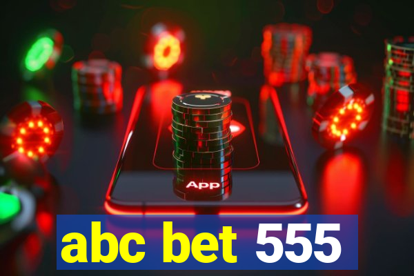 abc bet 555